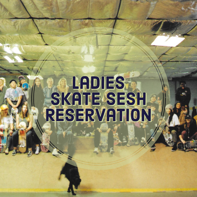 Ladies Skate Sesh Reservation